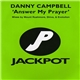 Danny Campbell - Answer My Prayer