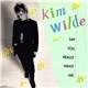 Kim Wilde - Say You Really Want Me