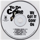 To Da Core - We Got It Goin' On