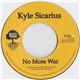 Kyle Sicarius - No More War