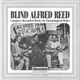 Blind Alfred Reed - Complete Recorded Works In Chronological Order (1927-1929)