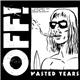 OFF! - Wasted Years