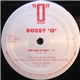 Bobby 'O' / Tony Caso - She Has A Way / Love Attack