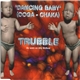 Trubble - Dancing Baby (Ooga - Chaka)