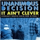 Unanimous Decision - It Ain't Clever