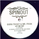 Born Tricky & Mr. Frisk - Let Me Out