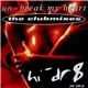 Hi-Dr8 - Un-break My Heart (The Clubmixes)