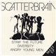 Scatterbrain - Strip The Future