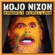 Mojo Nixon - Whiskey Rebellion