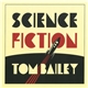 Tom Bailey - Science Fiction