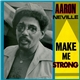 Aaron Neville - Make Me Strong