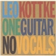 Leo Kottke - One Guitar, No Vocals